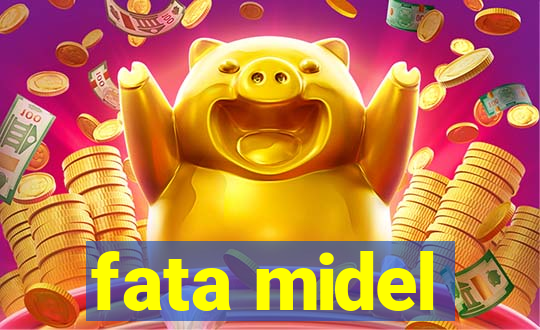 fata midel